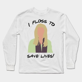 I floss to save lives Long Sleeve T-Shirt